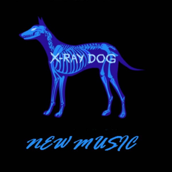 X-Ray Dog(镭射狗)--- New Music